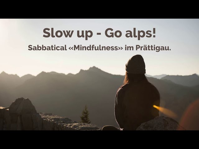 Watch Alpine Sabbatical_MINDFULNESS im Prättigau on YouTube.