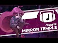 "Mirror Temple (mirror magic mix)" Celeste Remix