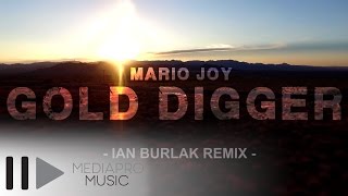 Mario Joy - Gold Digger (Ian Burlak  Remix)