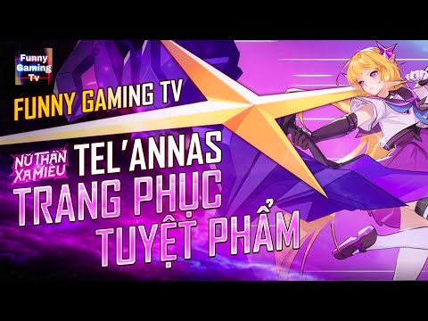 LIÊN QUÂN | Trải nghiệm Skin mới Tel'annas Thứ Nguyên Vệ Thần cùng FUNNY GAMING TV
