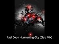 Axel Coon ~Lamenting City (Club Mix)~