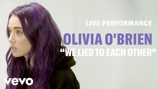 Olivia O'Brien - We Lied To Each Other