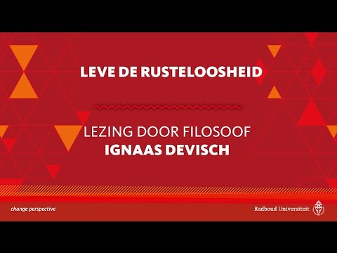 Leve de rusteloosheid | Lezing door filosoof Ignaas Devisch