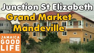 Junction St Elizabeth Grand Market Mandeville | EP690 | JAMAICA GOOD LIFE 🇯🇲