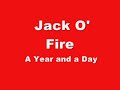 Jack O' Fire "A Year & a Day"