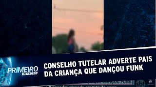 Conselho Tutelar adverte pais da menina filmada dançando funk | Primeiro Impacto