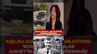 Kışlalı Suikstı... Eşi Anlatıyor Bmbayı Koyanlar, Ahmetin O Yönünü Öğrenmiş