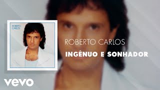 Watch Roberto Carlos Ingenuo E Sonhador video