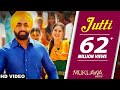 Jutti (Full Song) Ammy Virk & Mannat Noor | Sonam Bajwa | Muklawa | Punjabi Song