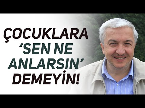 Çocuklarımıza sen anlamazsın demek o çocuğu Ateizmin ve Deizmin kucağına atmaktır.- Mehmet Okuyan