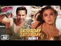 Saturday Saturday Remix - Humpty Sharma Ki Dulhania - Varun Dhawan, Alia Bhatt