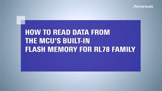 How To Read Mcu Flash Memory Using E² Studio & Cs