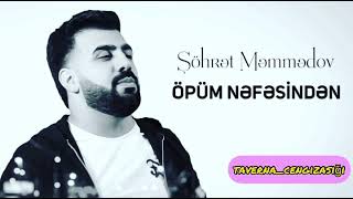 Şöhret Memmedov ⭐️ Öpüm Nefesinden