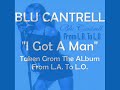 Blu Cantrell - I Got A Man