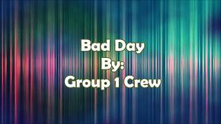 Watch Group 1 Crew Bad Day feat Mr Ree video