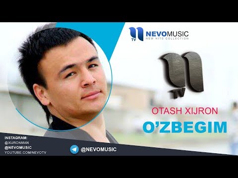 Otash Xijron - O'zbegim