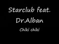Starclub feat. Dr.Alban - Chiki Chiki