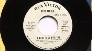 Watch Eddy Arnold I Want To Go With You video