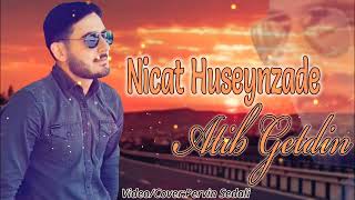 Nicat Huseynzade - Atib Getdin Sen Meni