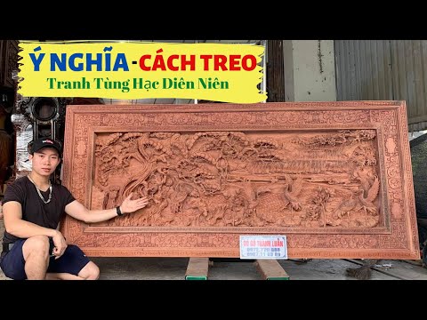 Ý NGHĨA và CÁCH TREO TRANH GỖ Hợp Phong Thuỷ. Tranh Tùng Hạc Diên Niên
