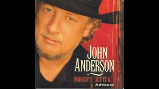 Watch John Anderson Nobodys Got It All video