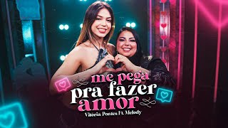 Me Pega Pra Fazer Amor - Vitória Pontes, Melody - Dvd