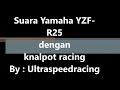 Suara Yamaha R25 Knalpot Racing By : Ultraspeedracing