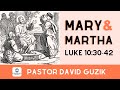 Mary and Martha -  Luke 10