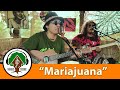 Mariajuana - by Bagani | Treehouse Sessions