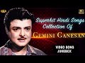 Superhit Hindi Songs - Collection Of Gemini Ganesan | Hd Video Songs Jukebox  Collection.