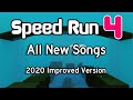 All Speed Run 4 Songs & Names (2020 Improved version*) (Read Desc)