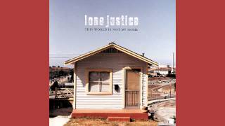 Watch Lone Justice This World Is Not My Home video