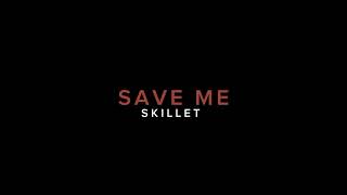 Skillet - Save Me Slowed Reverb