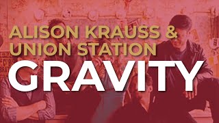 Watch Alison Krauss Gravity video