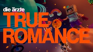 Watch Die Arzte True Romance video