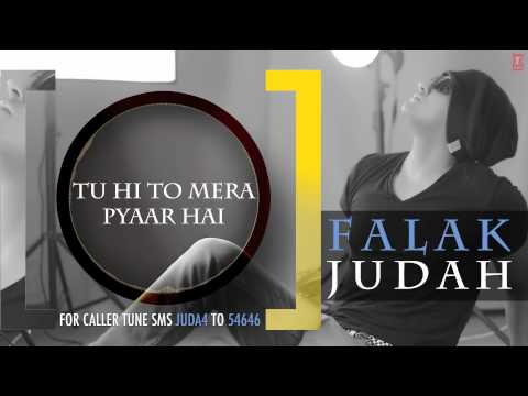 Tu Hi To Mera Pyaar Hai Full Song (Audio) | JUDAH | Falak Shabir...