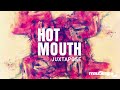 Hot Mouth - Juxtapose (Oiriginal Mix)