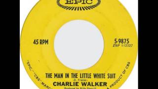 Watch Charlie Walker The Man In The Little White Suit Single Version video