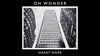 Watch Oh Wonder Heart Hope video
