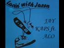 Jay Kaps ft. ALO - Lacin' With Jason