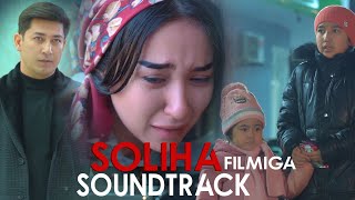 Soliha Filmiga Soundtrack | Солиҳа Фильми Учун Soundtrack