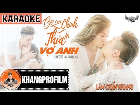 KARAOKE GIỜ EM CHÍNH THỨC LÀ VỢ ANH | BEAT GỐC | LÂM CHẤN KHANG