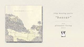 Watch Tiny Moving Parts Boxcar video
