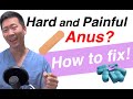 How to fix a hard and painful anus! | Dr. Chung explains.