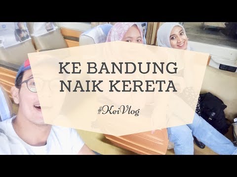 KE BANDUNG NAIK KERETA EXECUTIVE (A) ARGO PARAHYANGAN #KEIVLOG - YouTube