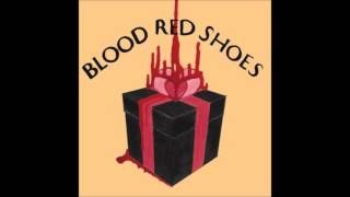 Watch Blood Red Shoes This Is Not For You video