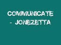 Communicate - Jonezetta