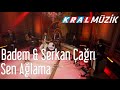 Badem & Serkan Çağrı - Sen Ağlama (Kral Pop Akustik)