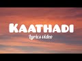 kaathadi songs lyrics video/remix/ sanjiev / Alya #lyricvideo #kaathadi#trendingsongs