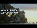 Hum Kis Gali Jaa Rahe Hai - Atif Aslam - Reggae Remix | Dj KriiZ x Avish[679]